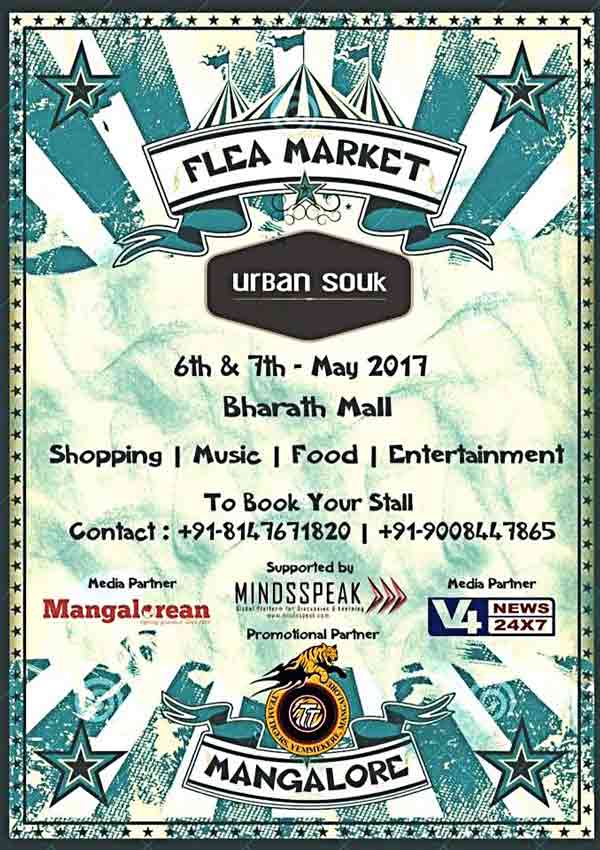 Flea Market - Urban Souk - 6 & 7 May 2017 - Bharath Mall, Mangalore Date 6th & 7th May 2017 Venue: Bharath Mall, Mangalore