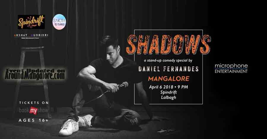 Shadows – Stand-up Comedy – 06 Apr 2018 – Spindrift, Mangalore – Event