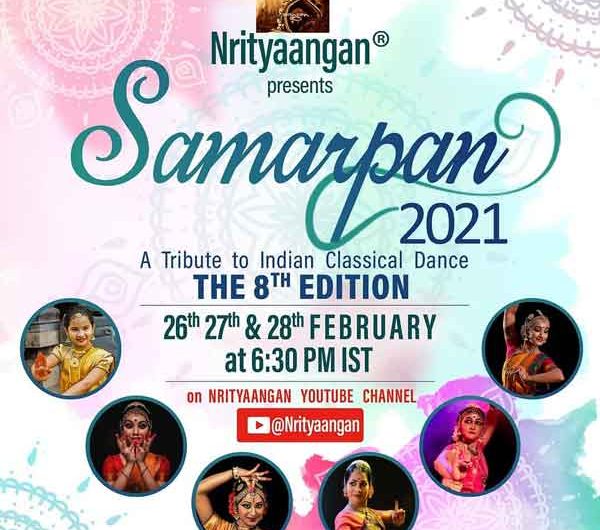 Samarpan 2021 – The 8th Edition – 26 to 28 Feb 2021 – On YouTube @Nrityaangan